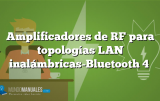 Amplificadores de RF para topologías LAN inalámbricas-Bluetooth 4