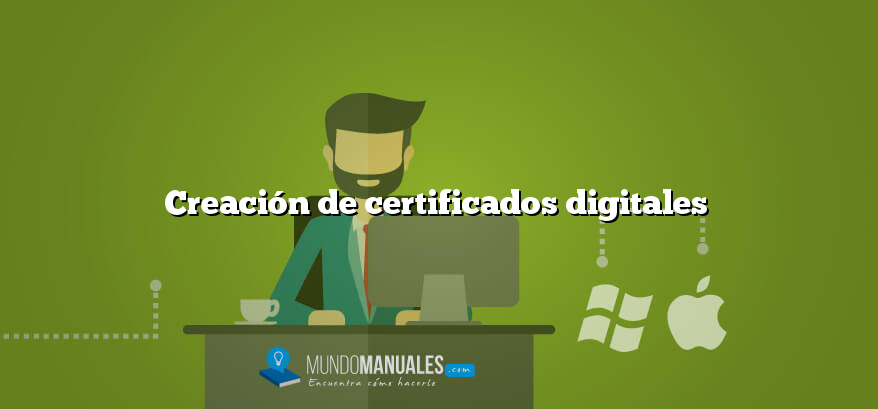 Creación de certificados digitales