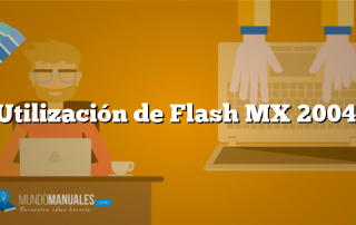 Utilización de Flash MX 2004