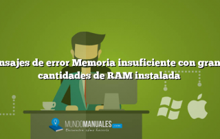 Mensajes de error Memoria insuficiente con grandes cantidades de RAM instalada