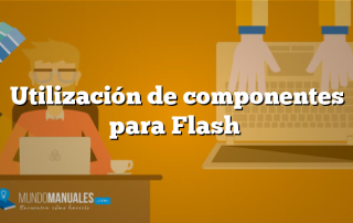 Utilización de componentes para Flash